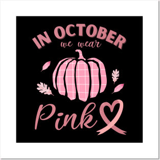 In October We Wear Pink Breast Cancer Awareness Posters and Art